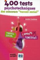 Couverture du livre « 400 tests psychotechniques des concours ; travail social » de Combres aux éditions Lamarre