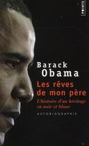 Couverture du livre « Les rêves de mon père ; l'histoire d'un héritage en noir et blanc » de Barack Obama aux éditions Points
