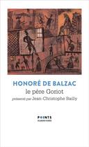 Couverture du livre « Le Père Goriot ; Facino Cane » de Honoré De Balzac aux éditions Points