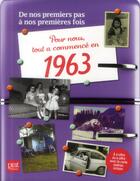 Couverture du livre « De nos premiers pas à nos premières fois : 1963 » de Christine Feret-Fleury aux éditions Prat