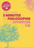 Couverture du livre « 3 minutes de philosophie pour apprécier la vie » de Fabrice Midal aux éditions Prisma