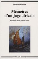 Couverture du livre « Mémoires d'un juge africain ; itinéraire d'un homme libre » de Ousmane Camara aux éditions Karthala