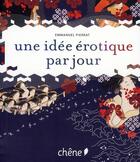 Couverture du livre « Une idée érotique par jour » de Emmanuel Pierrat aux éditions Chene