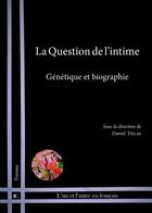 Couverture du livre « La Question de l'intime : Génétique et biographie » de Daniel Delas aux éditions Pu De Limoges