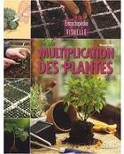 Couverture du livre « Encyclopédie visuelle de la multiplication des plantes » de  aux éditions Artemis