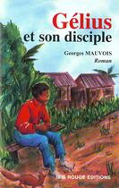 Couverture du livre « Gélius et son disciple » de Georges Mauvois aux éditions Ibis Rouge Editions