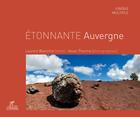 Couverture du livre « Etonnante Auvergne » de L Blanchon V Therme aux éditions Chamina
