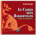 Couverture du livre « Lo canhàs deus Baskervilles ; the hound of the Baskervilles » de Eric Chaplain aux éditions Editions Des Regionalismes