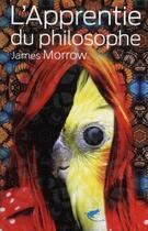 Couverture du livre « L'apprenti du philosophe » de James Morrow aux éditions Au Diable Vauvert