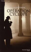 Couverture du livre « Opération cyclope » de Claude D' Abzac-Epezy aux éditions Nouveau Monde