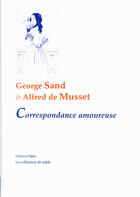 Couverture du livre « Correspondance amoureuse » de George Sand et Alfred De Musset aux éditions Paleo
