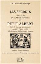 Couverture du livre « Les secrets merveilleux de la magie naturelle du petit Albert » de Anonyme aux éditions Bussiere