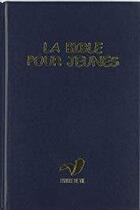 Couverture du livre « La Bible pour jeunes sans dc rigide traduction parole de vie » de Parole De Vie aux éditions Bibli'o