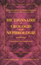 Couverture du livre « Dictionnaire d'urologie et de nephrologie ; francais-anglais » de Christian Chatelain et Marcel Legrain aux éditions Puf