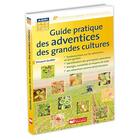 Couverture du livre « Guide pratique des adventices des grandes cultures » de Vincent Corfdir aux éditions France Agricole