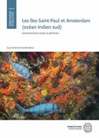 Couverture du livre « Les îles Saint-Paul et Amsterdam (océan Indien sud) : environnement marin et pêcheries » de Guy Duhamel aux éditions Mnhn