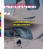Couverture du livre « Cybrid [s], architectures virtuelles » de Neil Spiller aux éditions Parentheses