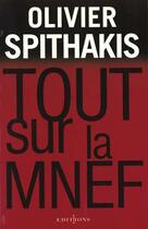 Couverture du livre « Tout Sur La Mnef » de O Spithakis aux éditions Editions 1