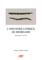 Couverture du livre « L'industrie lithique de mehrgarh fouilles 1974-1985 » de Erc aux éditions Erc