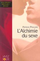 Couverture du livre « L'alchimie du sexe » de Patrick Poulain aux éditions Vivez Soleil