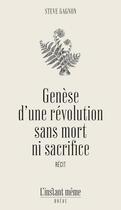 Couverture du livre « Genèse d'une révolution sans mort ni sacrifice » de Steve Gagnon aux éditions Instant Meme