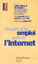 Couverture du livre « Trouvez votre emploi grace a internet » de Gerard Roudaut aux éditions Studyrama