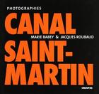 Couverture du livre « Canal saint-martin » de Jacques Roubaud et Marie Babey aux éditions Creaphis