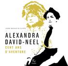 Couverture du livre « Alexandra David-Neel ; cent ans d'aventures » de Jeanne Mascolo De Filippis aux éditions Paulsen