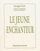 Couverture du livre « Le jeune enchanteur » de Croly/Baudelaire aux éditions Berg International