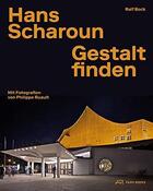 Couverture du livre « Hans Scharoun gestalt finden » de Philippe Ruault et Ralf Bock aux éditions Park Books
