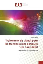 Couverture du livre « Traitement de signal pour les transmissions optiques tres haut debit » de Hemdi Mouna aux éditions Editions Universitaires Europeennes