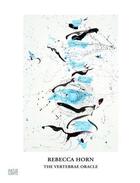 Couverture du livre « The vertebrae oracle » de Rebecca Horn aux éditions Hatje Cantz