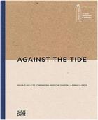 Couverture du livre « Against the tide » de Bengoa Jose/Cuadra M aux éditions Hatje Cantz