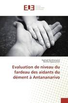 Couverture du livre « Evaluation de niveau du fardeau des aidants du dement A Antananarivo » de Raphaël Randrianarivo aux éditions Editions Universitaires Europeennes