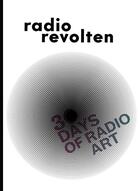 Couverture du livre « Radio revolten 30 days of radio art » de  aux éditions Spector Books