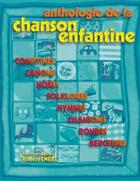 Couverture du livre « Anthologie de la chanson enfantine » de Robert (Autho Engel aux éditions Carisch Musicom