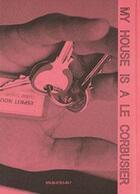 Couverture du livre « My house is a Le Corbusier / broken english » de Cristian Chironi aux éditions Nero