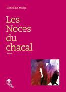 Couverture du livre « Les noces du chacal » de Dominique Nouiga aux éditions Eddif Maroc