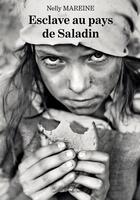 Couverture du livre « Esclave au pays de Saladin » de Nelly Mareine aux éditions Baudelaire