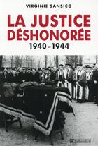 Couverture du livre « La justice déshonorée, 1940-1944 » de Virginie Sansico aux éditions Tallandier