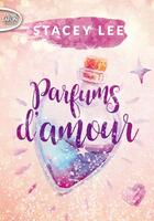 Couverture du livre « Parfums d'amour » de Stacey Lee aux éditions Michel Lafon Poche