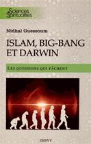 Couverture du livre « L'Islam, le big bang et Darwin » de Nidhal Guessoum aux éditions Dervy
