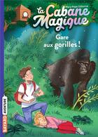 Couverture du livre « La cabane magique Tome 21 : gare aux gorilles ! » de Mary Pope Osborne aux éditions Bayard Jeunesse