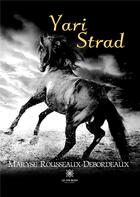 Couverture du livre « Yari strad » de Maryse Rousseaux-Debordeaux aux éditions Le Lys Bleu