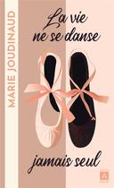 Couverture du livre « La vie ne se danse jamais seul » de Marie Joudinaud aux éditions Archipoche