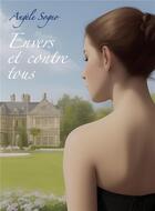 Couverture du livre « Envers et contre tous » de Angele Sogno aux éditions Librinova