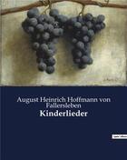 Couverture du livre « Kinderlieder » de August Heinrich Hoffmann Von Fallersleben aux éditions Culturea