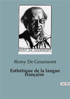 Couverture du livre « Esthetique de langue francaise » de Remy De Gourmont aux éditions Shs Editions