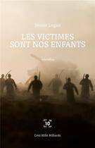 Couverture du livre « Les victimes sont nos enfants » de Benoit Lugan aux éditions Cent Mille Milliards