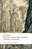 Couverture du livre « Peter Pan in Kensington Gardens / Peter and Wendy » de Barrie J M aux éditions Oup Oxford